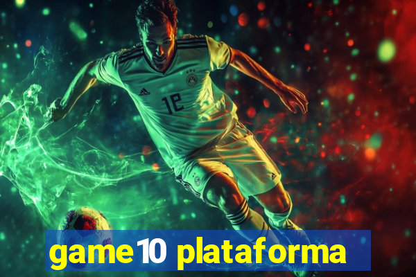 game10 plataforma